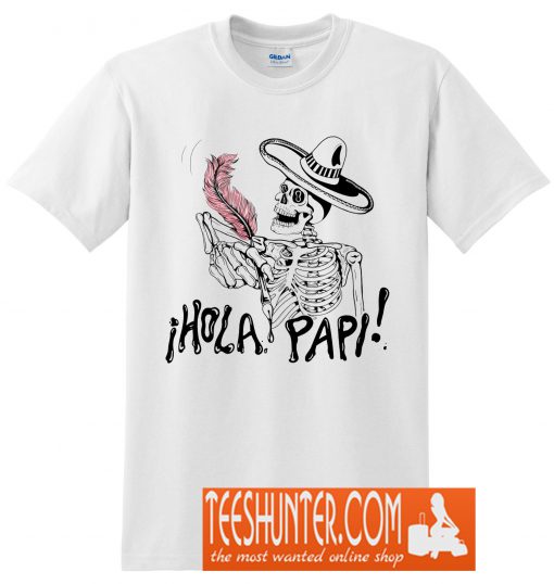 ¡Hola Papi! T-Shirt