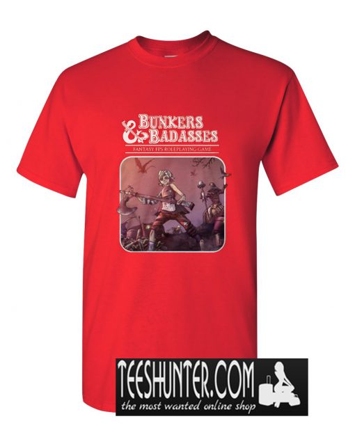 Bunkers And Badasses T-Shirt