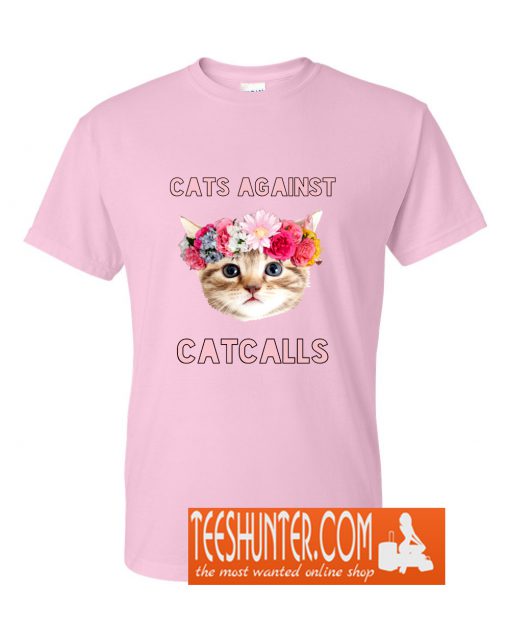 Cats Against Cat Calls T-Shirt