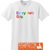 Everyone’s Gay T-Shirt