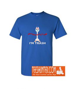 I'm Trash Forky Toy Story 4 T-Shirt