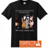 A Woman Cannot Survive On Wine Alone She Also Needs Cats T-Shirt