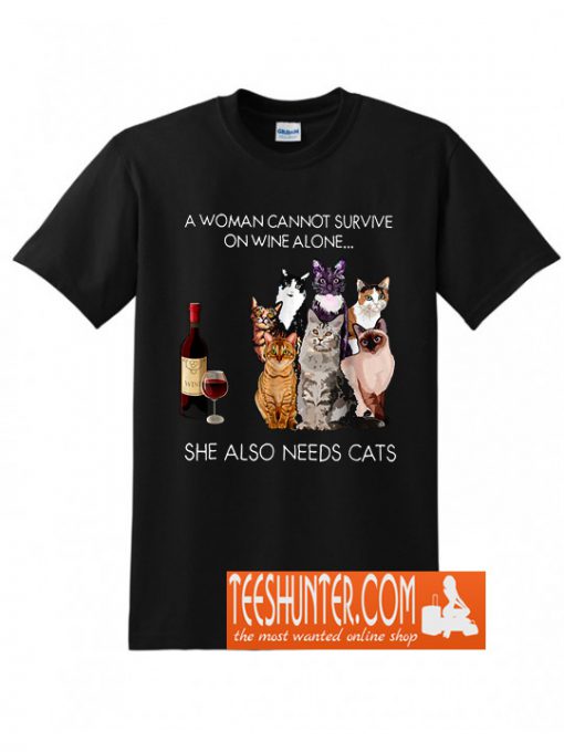 A Woman Cannot Survive On Wine Alone She Also Needs Cats T-Shirt