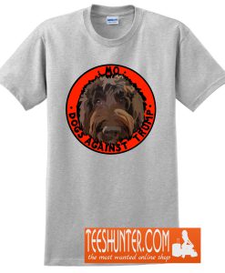 DOGS AGAINST TRUMP - MO T-Shirt