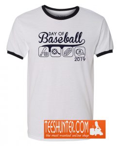 Day of Baseball 2019 Baseball Ringer T-Shirt