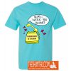 Girl Were You Alone T-Shirt