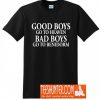Good Boys Go To Heaven Bad Boys Go To Benidorm T-Shirt