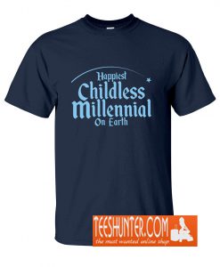 Happiest Millennial on Earth T-Shirt