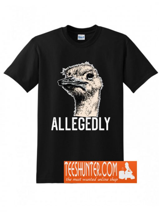 Letterkenny Allegedly Ostrich T-Shirt