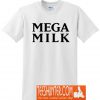 MEGA MILK T-Shirt