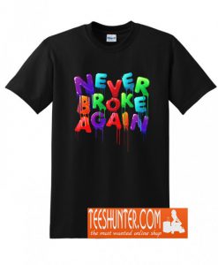 Never Broke Again T-Shirt