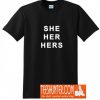 She Her Hers - Gender Identity Pronouns T-Shirt