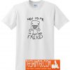 Your Bess Frend T-Shirt