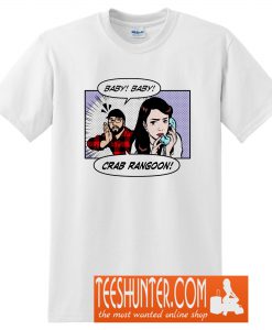 Baby, Baby, Crab Rangoon! T-Shirt
