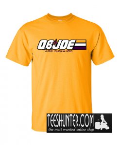 QB JOE A REAL LOUISIANA HERO T-Shirt