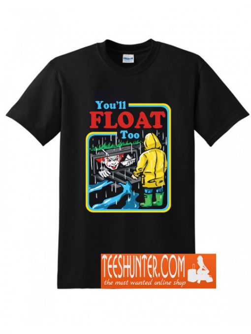 You'll Float Too ! - It T-Shirt