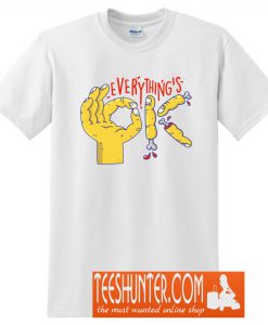 Everything's OK T-Shirt