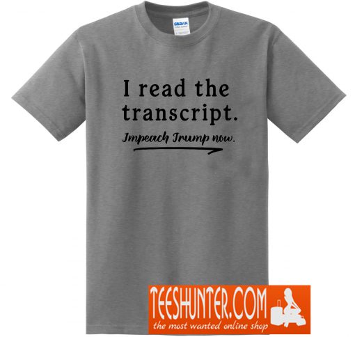 I Read the Transcript T-Shirt