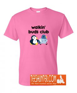 Walkin' Buds Club T-Shirt
