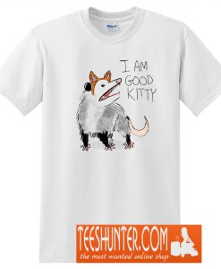 I Am Good Kitty T-Shirt