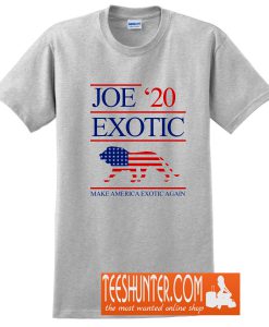 Make America Exotic Again 2020 T-Shirt