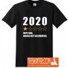 Very Bad Would Not Recommend 2020 One Star Review T-Shirt