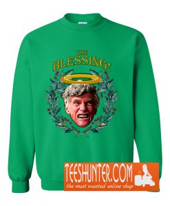 The Blessing! Sweatshirt