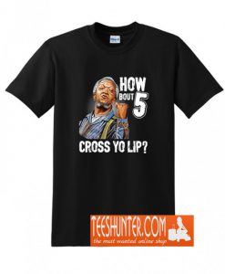 5 cross you lip Sanford and Son tv Show Redd Foxx T-Shirt