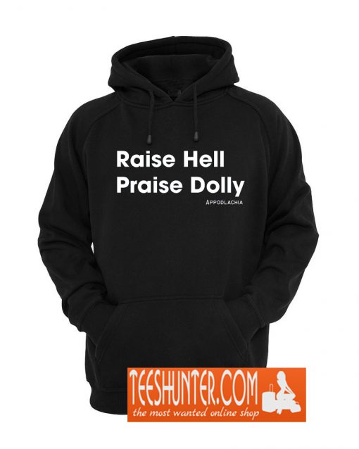 Raise Hell, Praise Dolly Hoodie