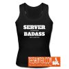 Server Just Because Badass Isn't A Job Title Tank Top