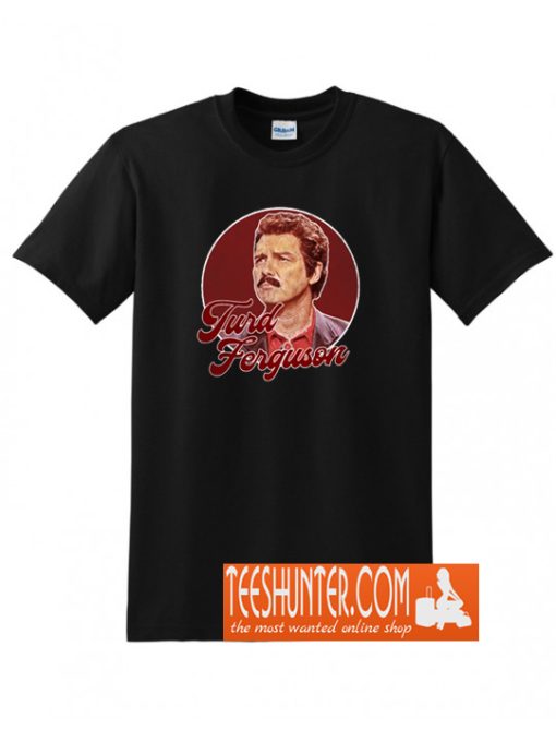 Norm Macdonald - Turd Ferguson T-Shirt