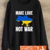 Make Love Not War Ukraine Sweatshirt