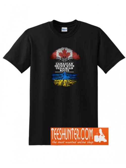 Canadian Grown With Ukrainian Roots T-Shirt