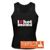 I Love Hot Moms Tank Top