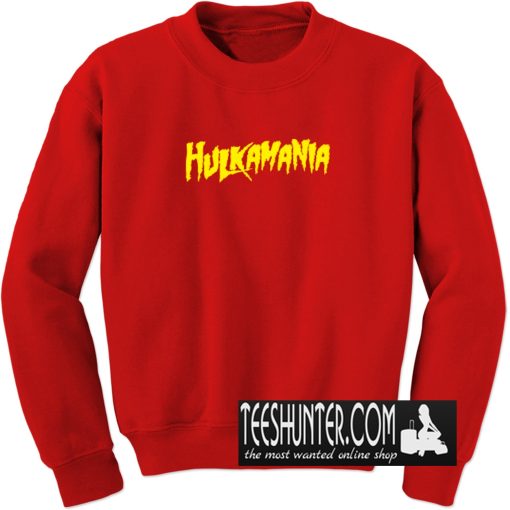 Hulkamania Sweatshirt