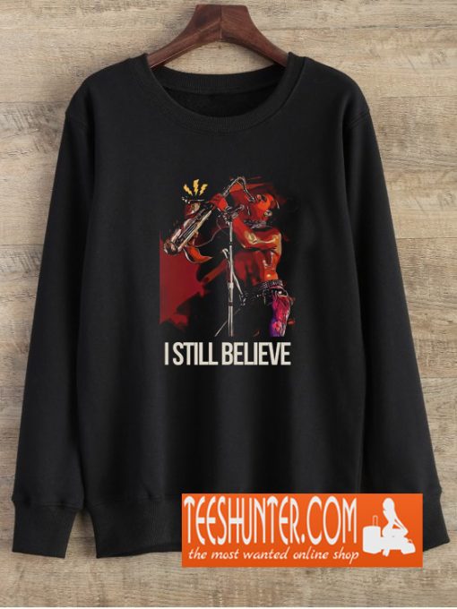 I Still Believe Sweatshirt