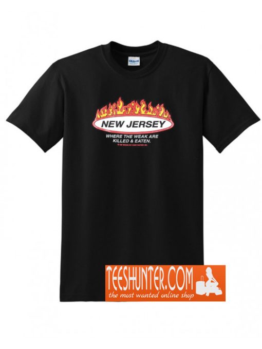 New Jersey Where The Weak Are Killed & Eaten T-Shirt