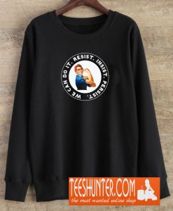 Rosie the Riveter RESIST INSIST PERSIST Sweatshirt