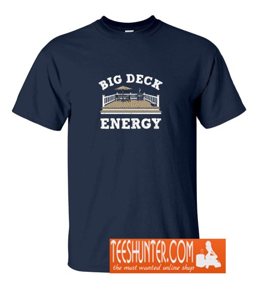 Big Deck Energy T-Shirt