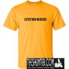 Citation Needed T-Shirt