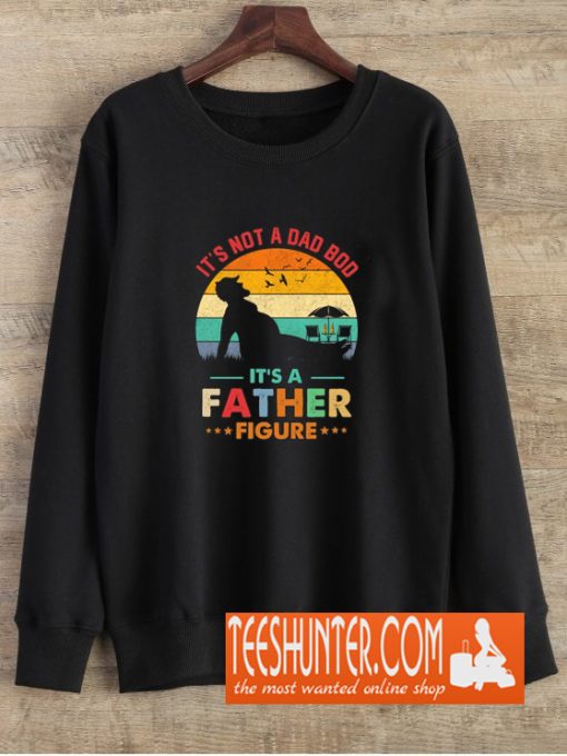 It's Not A Dad Bod It's A Father Figure Funny Vintage Sunset Sweatshirt