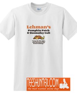 Lehman's Pumpkin Patch and Doomsday Cult T-Shirt