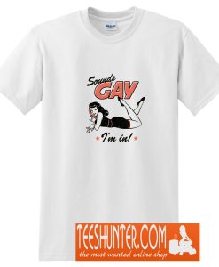 Sounds Gay I'm In T-Shirt