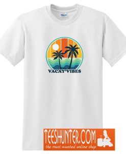 Vacay Vibes T-Shirt