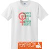 Women's Rights Are Human Rights T-Shirt