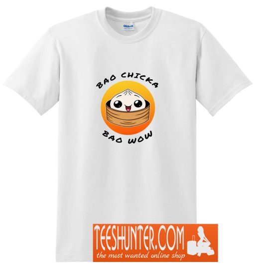 Bao Chicka Bao Wow! (Happy bao) T-Shirt