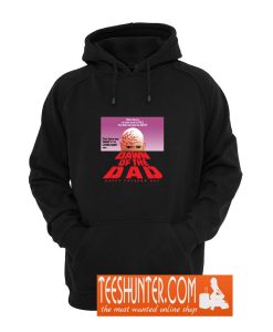 Dawn Of The Dad Happy Father's Day Hoodie