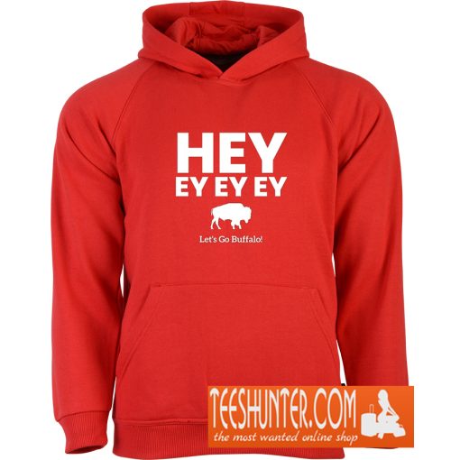 HEY EY EY EY Let’s Go Buffalo! Hoodie