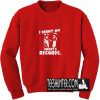 I Want My Daddy Records Sweatshirt