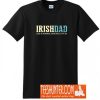 Irish Dad Like Normal Dad But Cooler Dad Gifts Father's Day T-Shirt